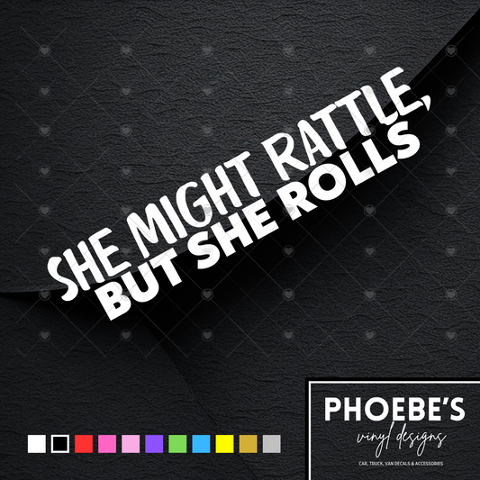 She might rattles, but she rolls sticker/decal