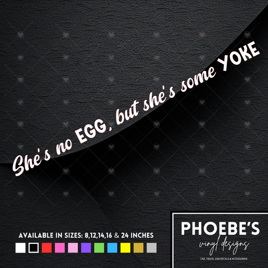 She's no egg,  but she's some yoke sticker/decal - 1 line