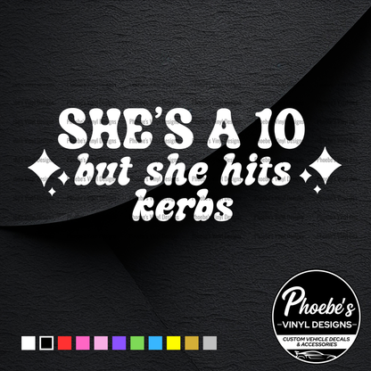 She's a 10 but she hits the kerb sticker/decal