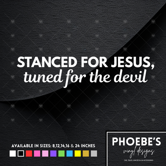 Stanced for Jesus, tuned for the devil sticker/decal