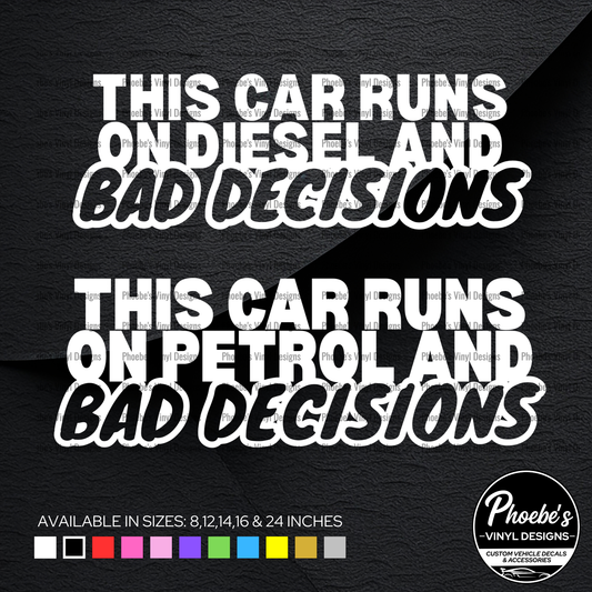 This car runs on petrol/ diesel and bad decisions sticker/decal