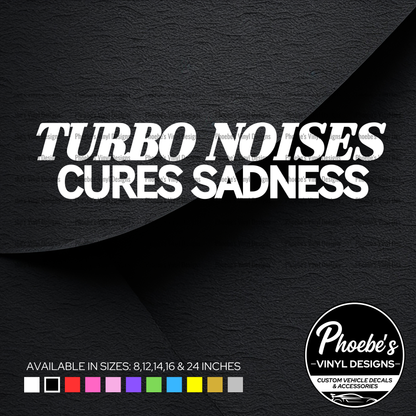 Turbo Noises Cures Sadness sticker/decal
