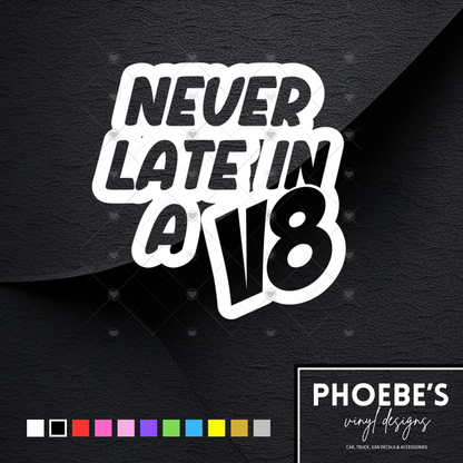 Never late in a V8 sticker/decal
