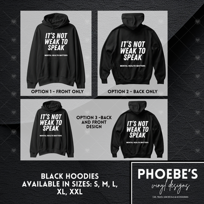 It's Not Weak To Speak Hoodies (Sizes S-XXL)