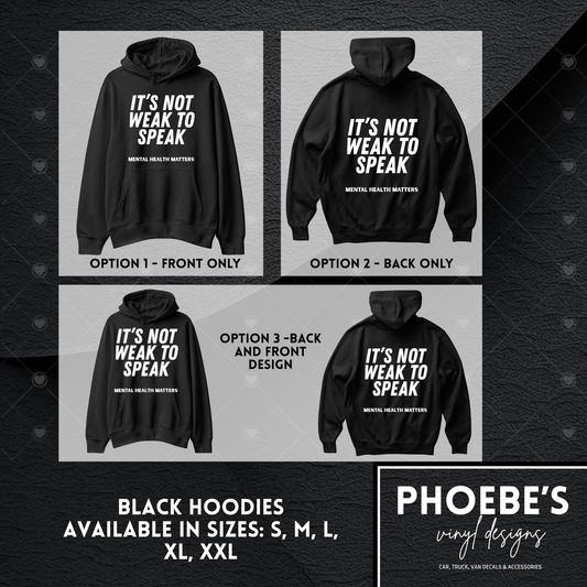 It's Not Weak To Speak Hoodies (Sizes S-XXL)