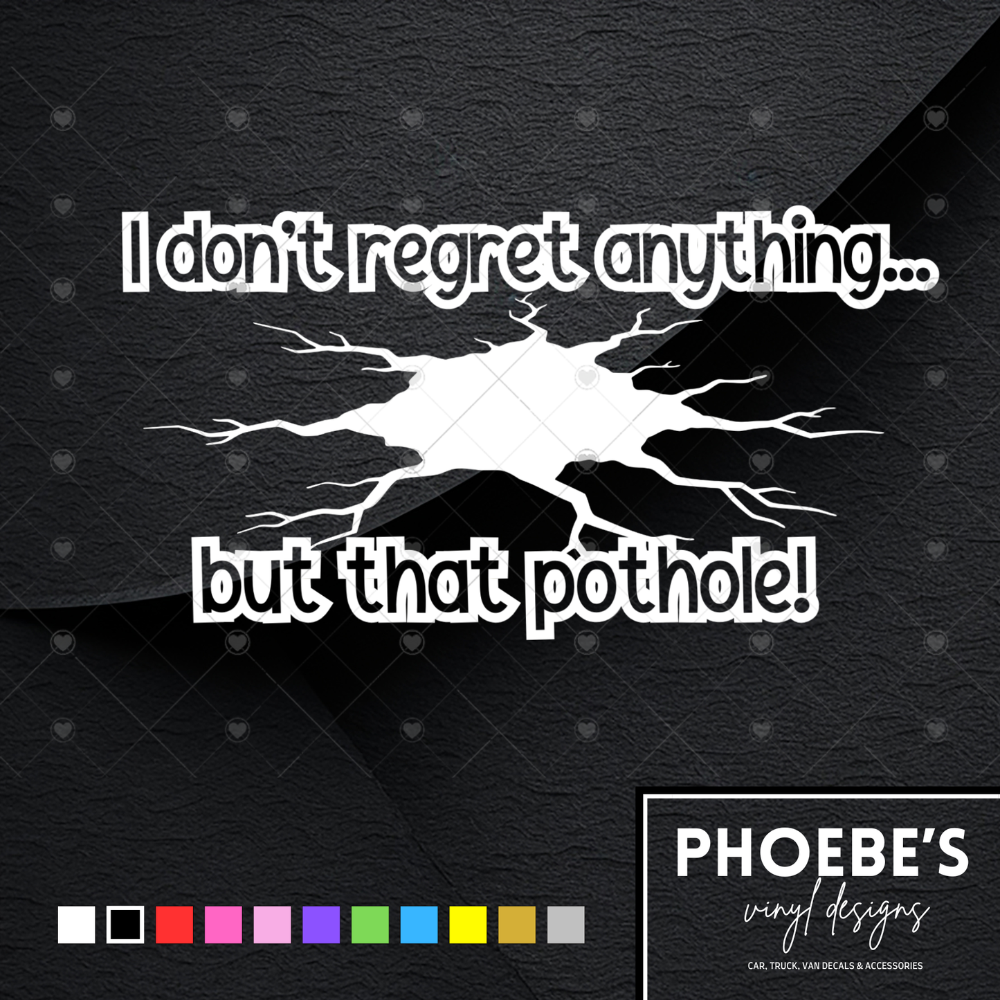 I don't regret anything... but that pothole Sticker/Decal
