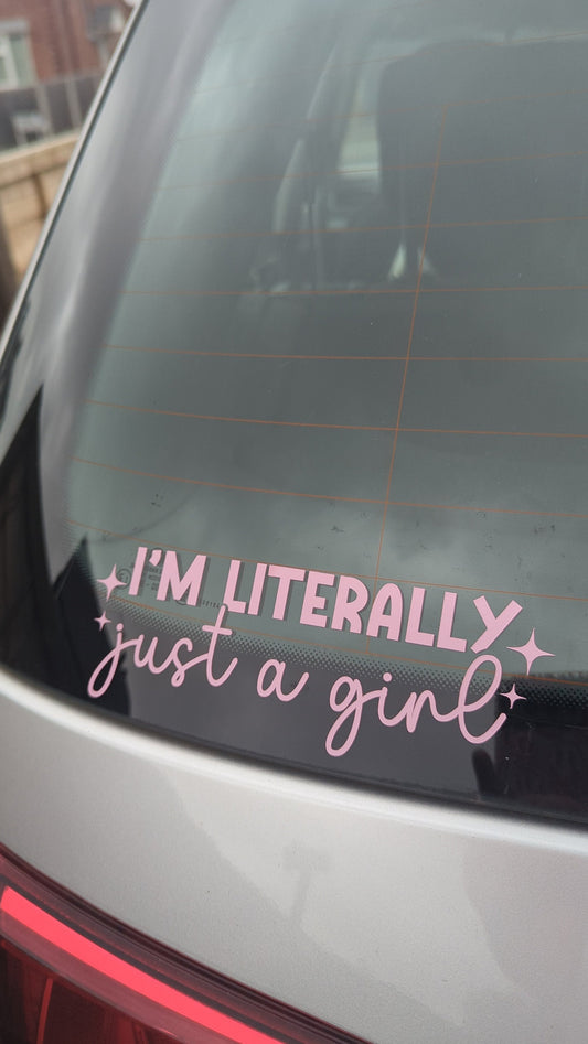 I'm literally just a girl, Car Vinyl Decal, Waterproof Car or Van Mirror Sticker, Funny Gift or Custom Car Bumper