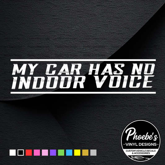 My car has no inside voice Sticker/Decal