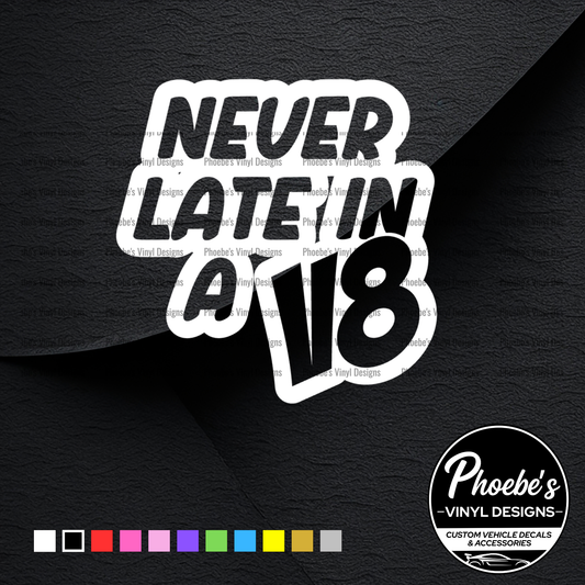 Never late in a V8 sticker/decal