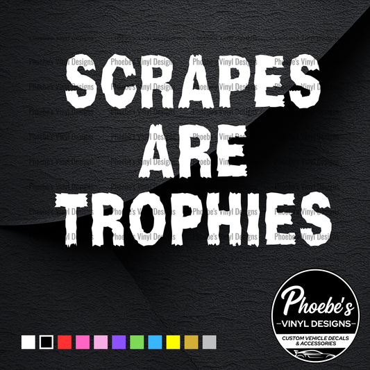 Scrapes are trophies sticker/decal
