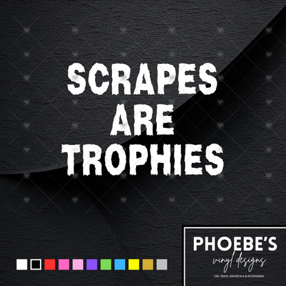Scrapes are trophies sticker/decal